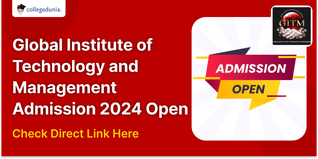 Global Institute of Technology and Management Admission 2024 Open; Check Direct Link Here